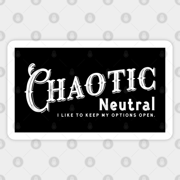 Chaotic Neutral I Like to Keep My Options Open Roleplaying Addict - Tabletop RPG Vault Magnet by tabletopvault